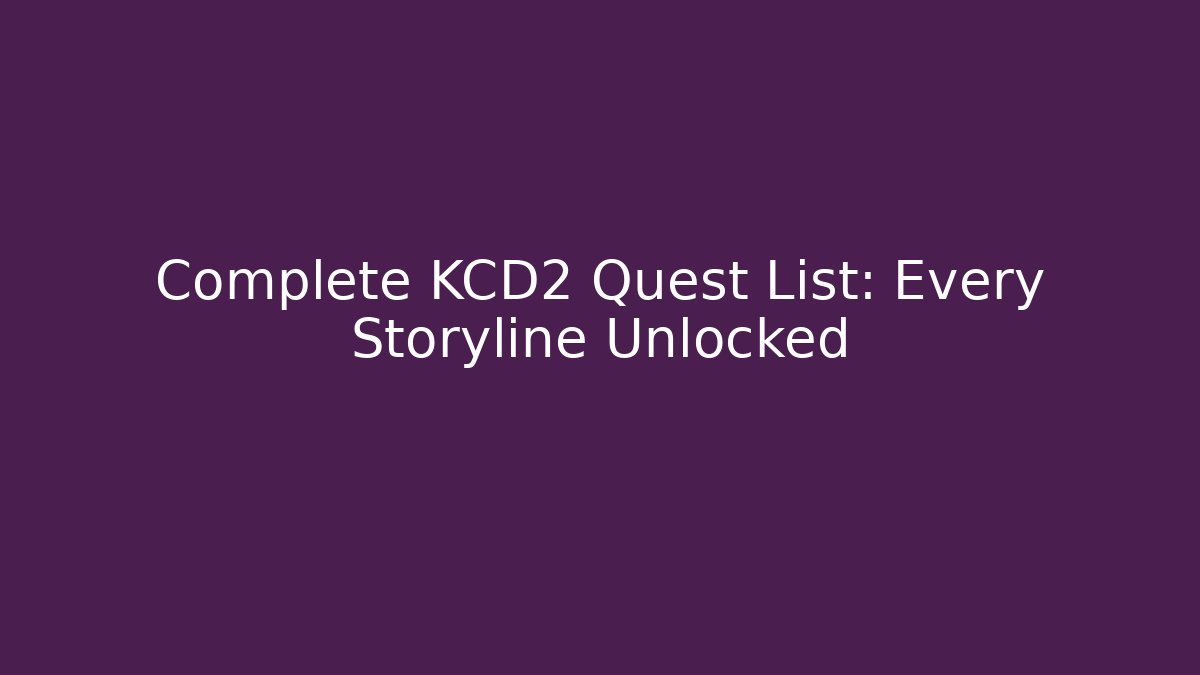 Complete KCD2 Quest List: Every Storyline Unlocked