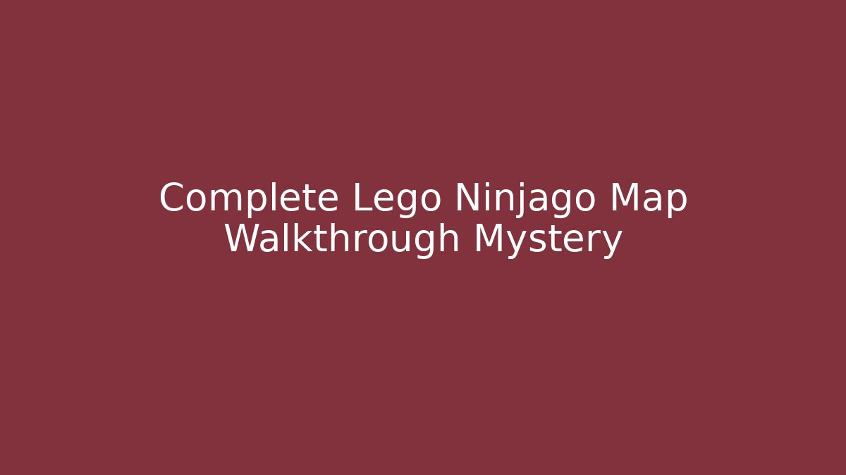 Complete Lego Ninjago Map Walkthrough Mystery - Critter Realm