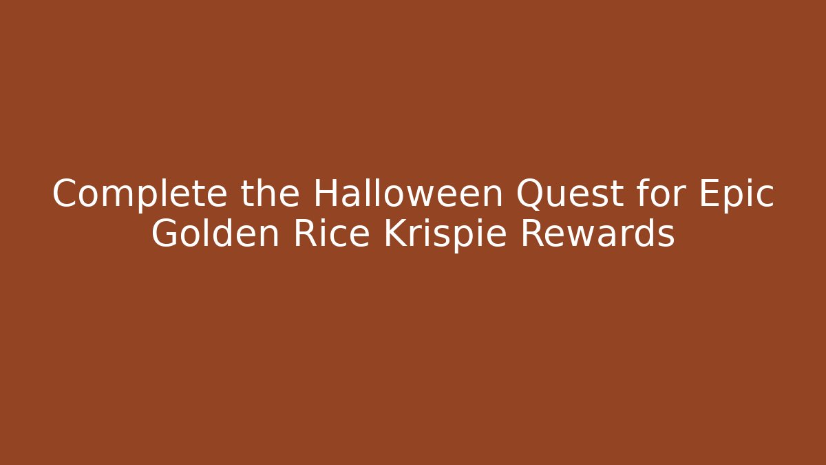 Complete the Halloween Quest for Epic Golden Rice Krispie Rewards