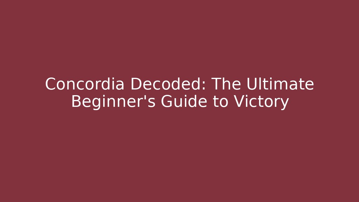 Concordia Decoded: The Ultimate Beginner’s Guide to Victory - Critter Realm