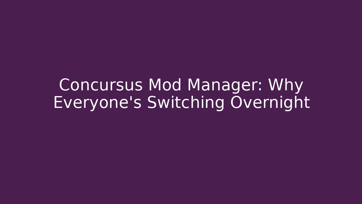 Concursus Mod Manager: Why Everyone's Switching Overnight - Critter Realm
