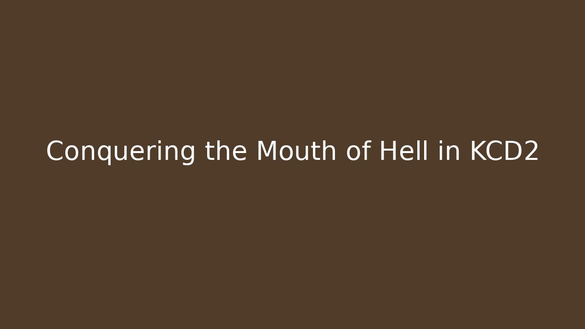 Conquering the Mouth of Hell in KCD2