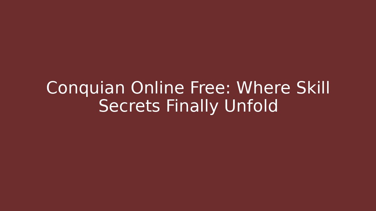 Conquian Online Free: Where Skill Secrets Finally Unfold