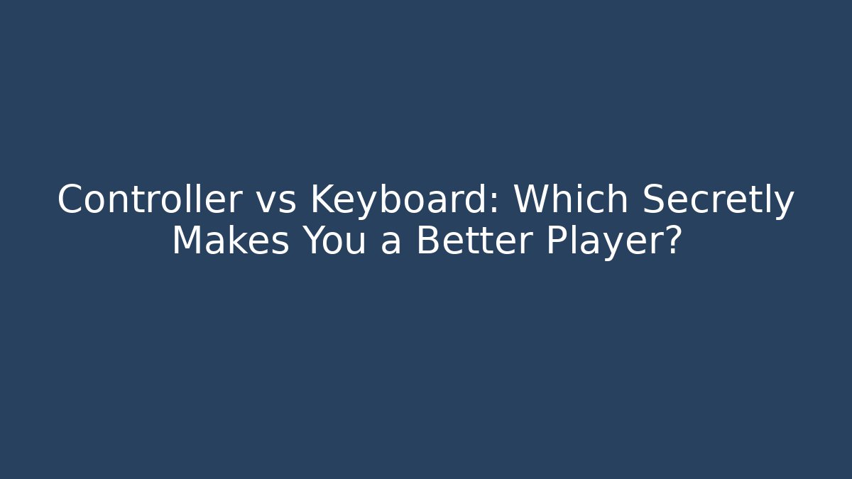 Controller vs Keyboard: Which Secretly Makes You a Better Player? - Critter Realm