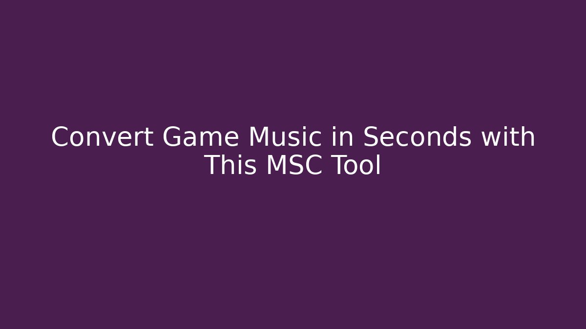 Convert Game Music in Seconds with This MSC Tool - Critter Realm