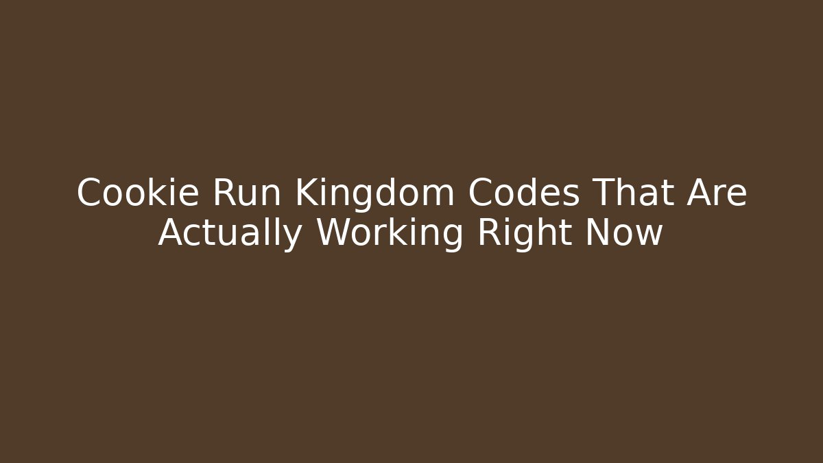 Cookie Run Kingdom Codes That Are Actually Working Right Now