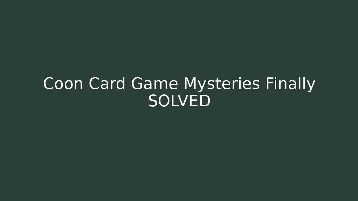 Coon Card Game Mysteries Finally SOLVED - Critter Realm