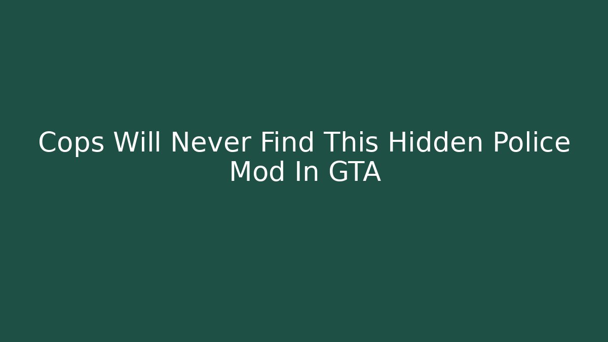 Cops Will Never Find This Hidden Police Mod In GTA