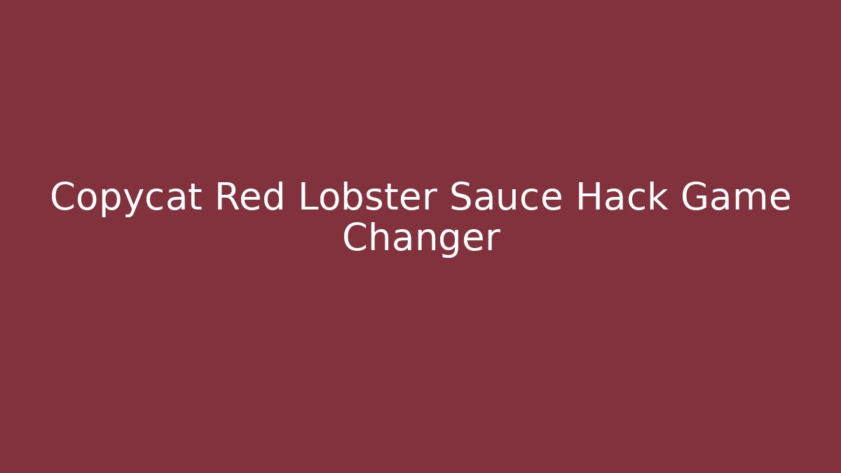 Copycat Red Lobster Sauce Hack Game Changer
