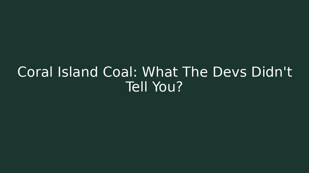 Coral Island Coal: What The Devs Didn't Tell You?