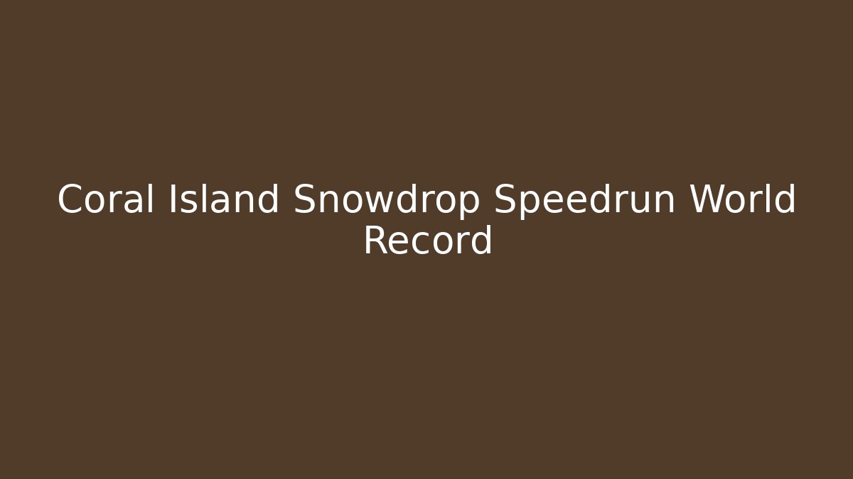 Coral Island Snowdrop Speedrun World Record - Critter Realm