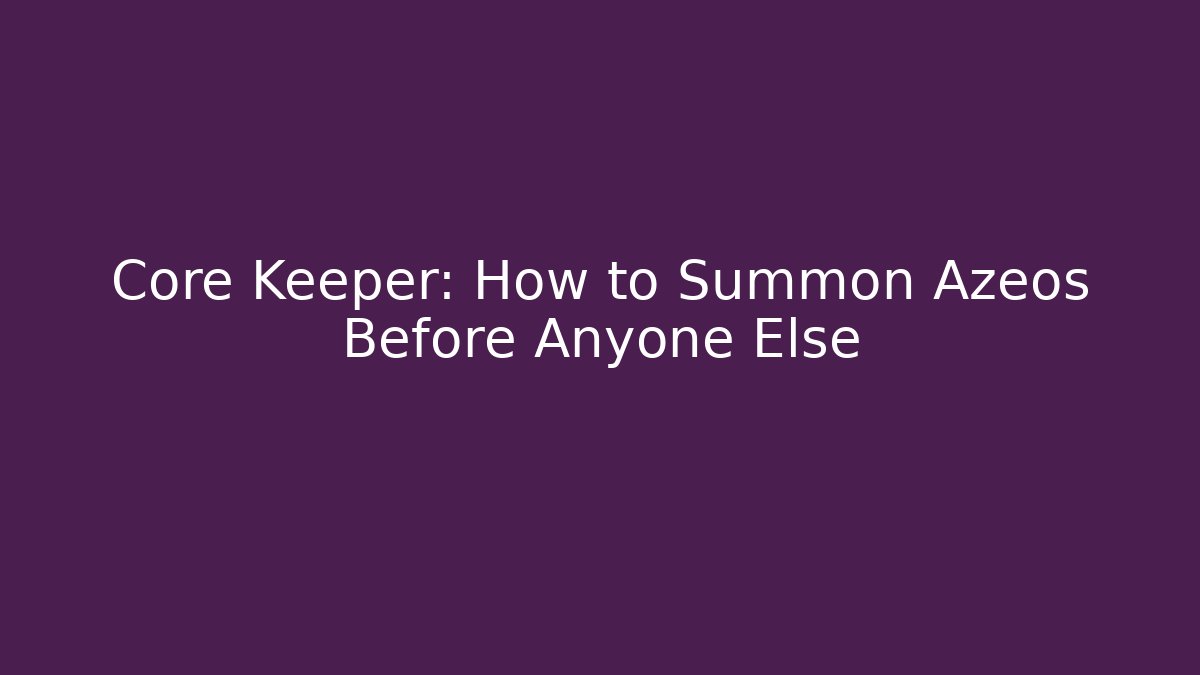 Core Keeper: How to Summon Azeos Before Anyone Else