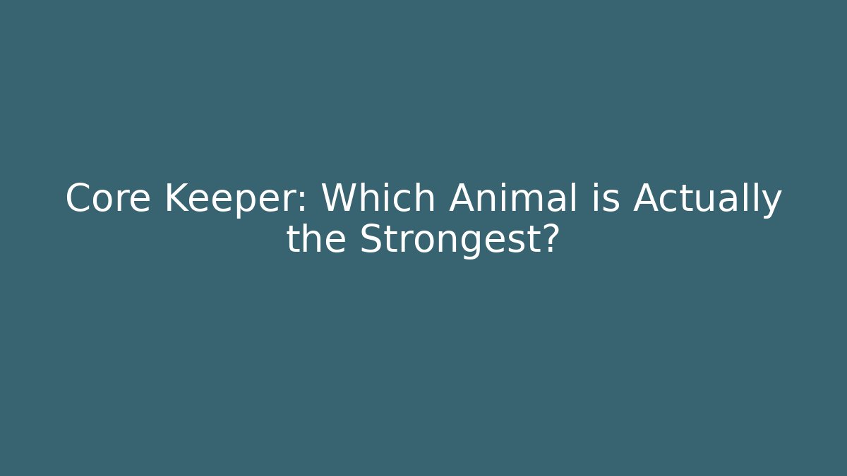 Core Keeper: Which Animal is Actually the Strongest?