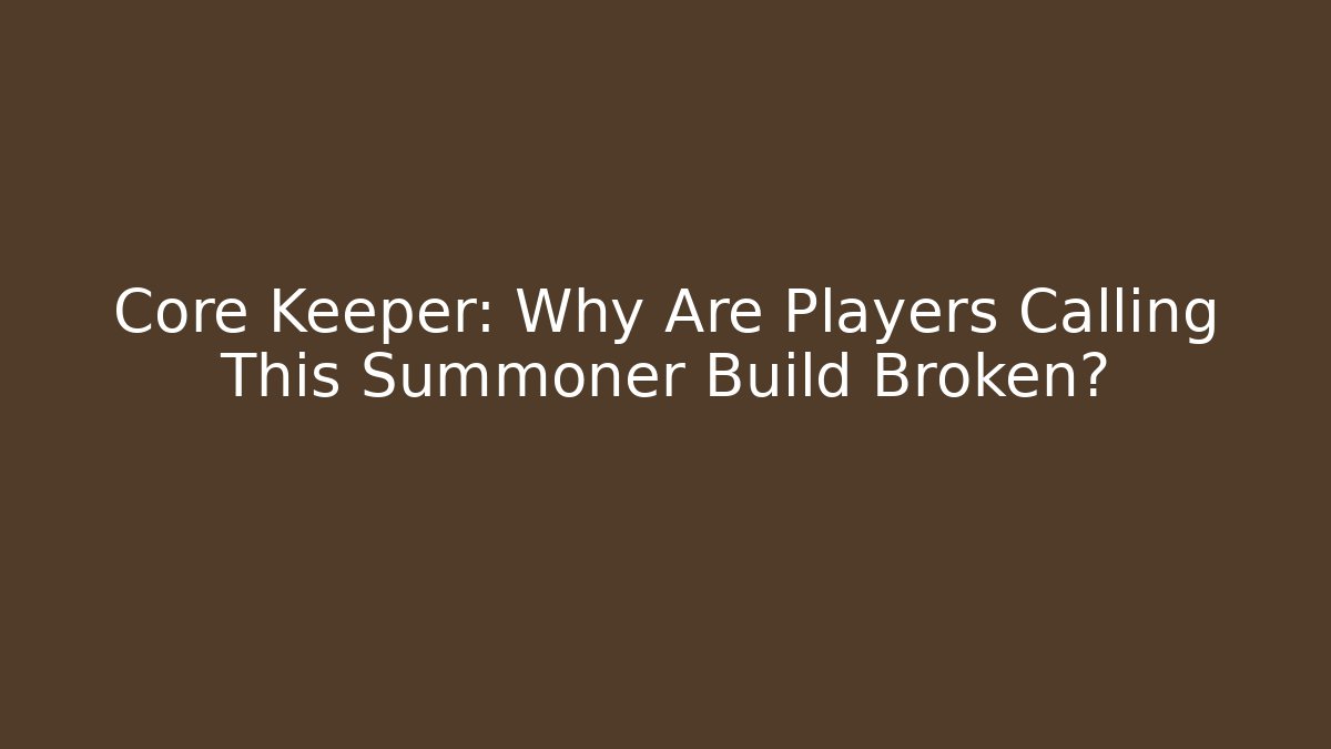 Core Keeper: Why Are Players Calling This Summoner Build Broken?