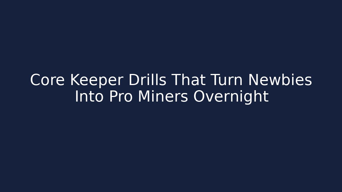 Core Keeper Drills That Turn Newbies Into Pro Miners Overnight - Critter Realm