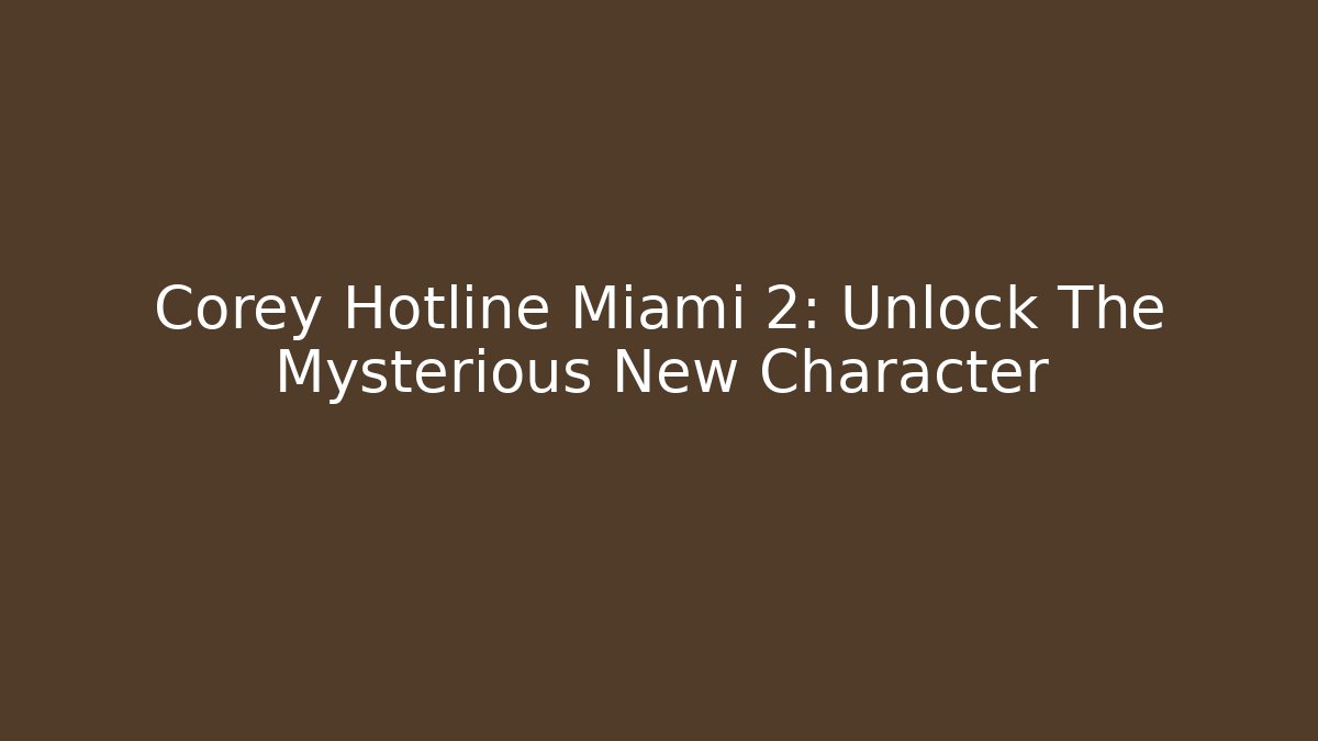 Corey Hotline Miami 2: Unlock The Mysterious New Character - Critter Realm