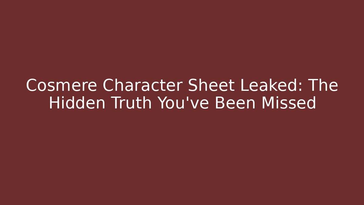 Cosmere Character Sheet Leaked: The Hidden Truth You’ve Been Missed