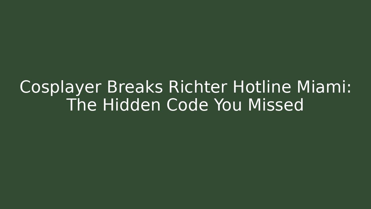 Cosplayer Breaks Richter Hotline Miami: The Hidden Code You Missed - Critter Realm