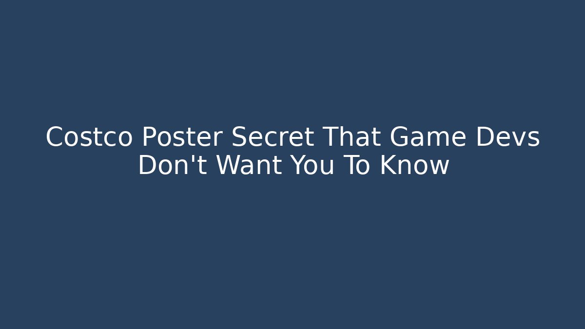 Costco Poster Secret That Game Devs Don't Want You To Know