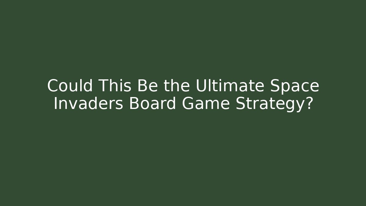 Could This Be the Ultimate Space Invaders Board Game Strategy? - Critter Realm