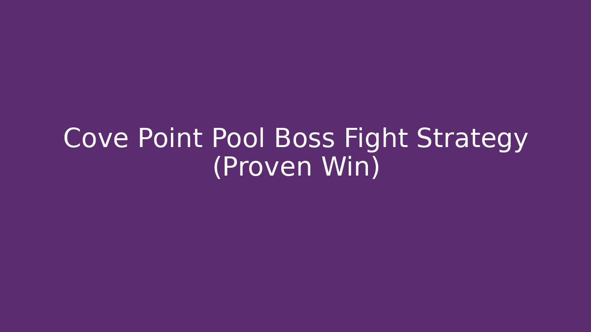 Cove Point Pool Boss Fight Strategy (Proven Win) - Critter Realm