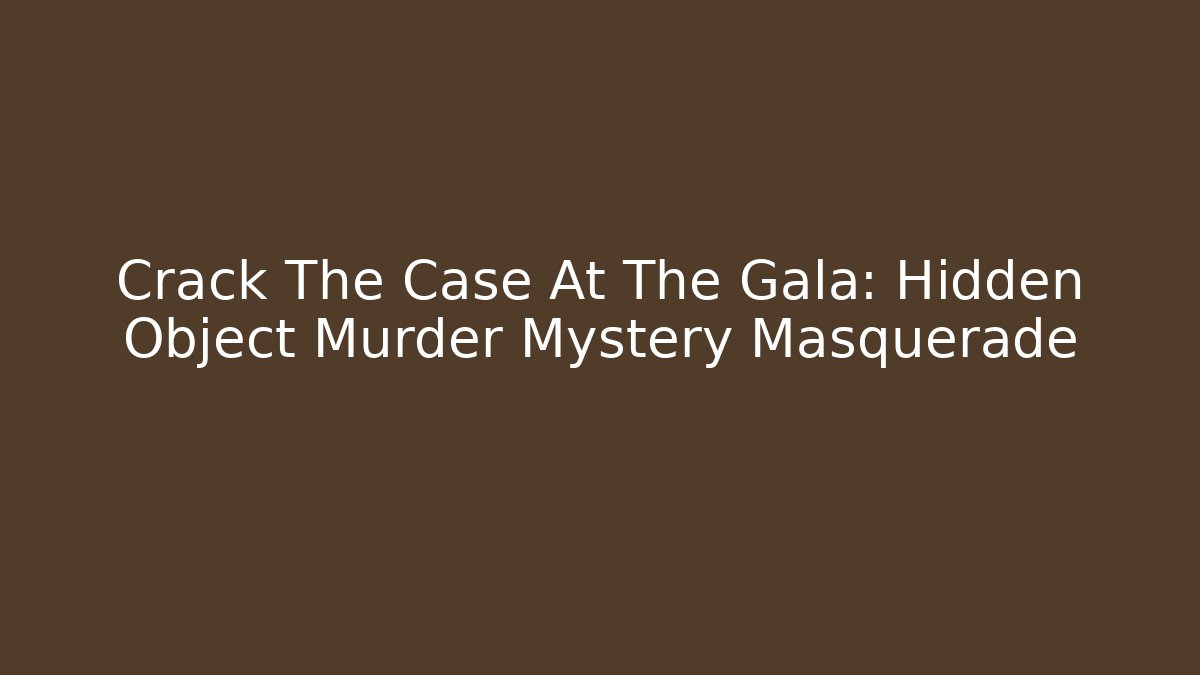 Crack The Case At The Gala: Hidden Object Murder Mystery Masquerade