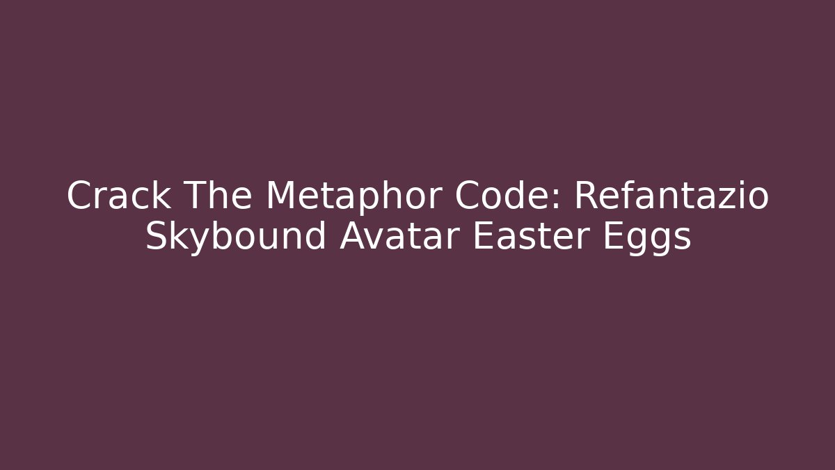 Crack The Metaphor Code: Refantazio Skybound Avatar Easter Eggs