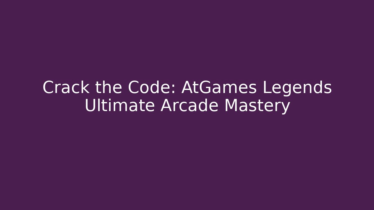 Crack the Code: AtGames Legends Ultimate Arcade Mastery