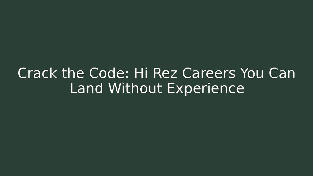 Crack the Code: Hi Rez Careers You Can Land Without Experience