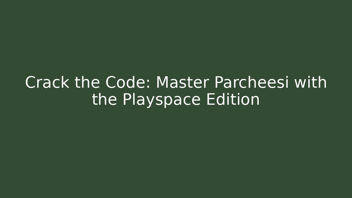 Crack the Code: Master Parcheesi with the Playspace Edition - Critter Realm