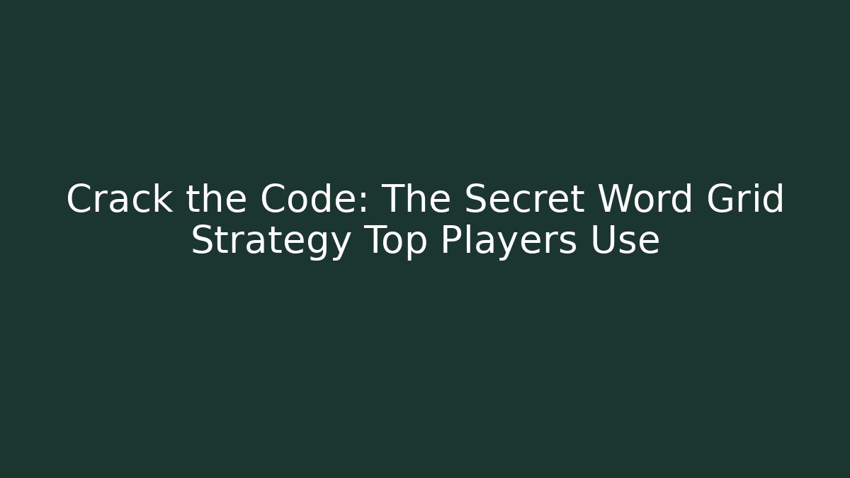 Crack the Code: The Secret Word Grid Strategy Top Players Use - Critter Realm