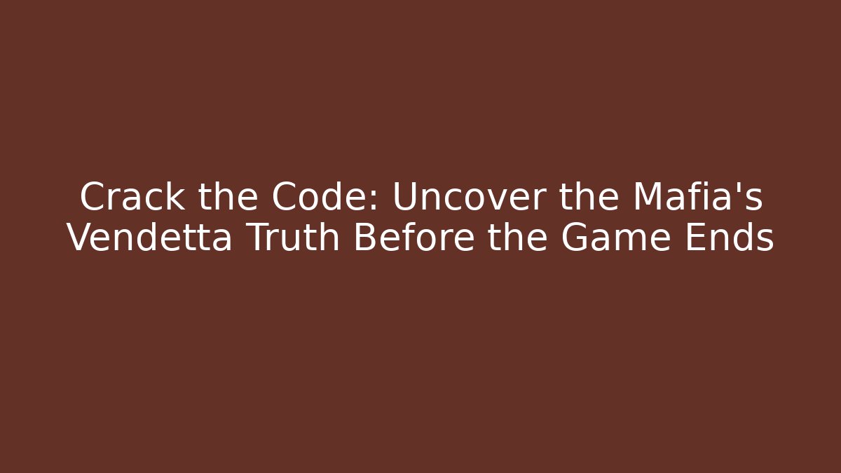 Crack the Code: Uncover the Mafia's Vendetta Truth Before the Game Ends - Critter Realm