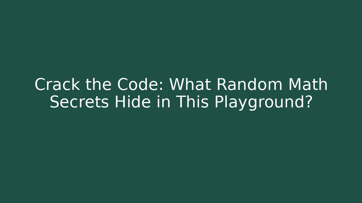 Crack the Code: What Random Math Secrets Hide in This Playground? - Critter Realm