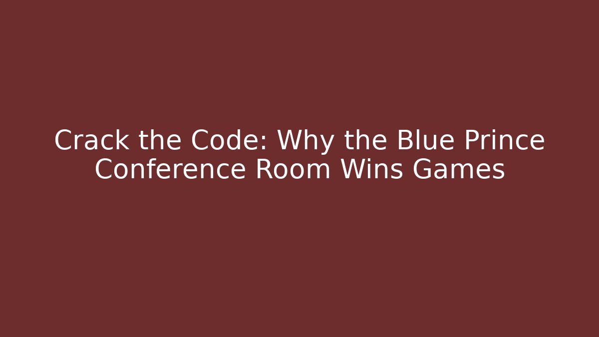 Crack the Code: Why the Blue Prince Conference Room Wins Games