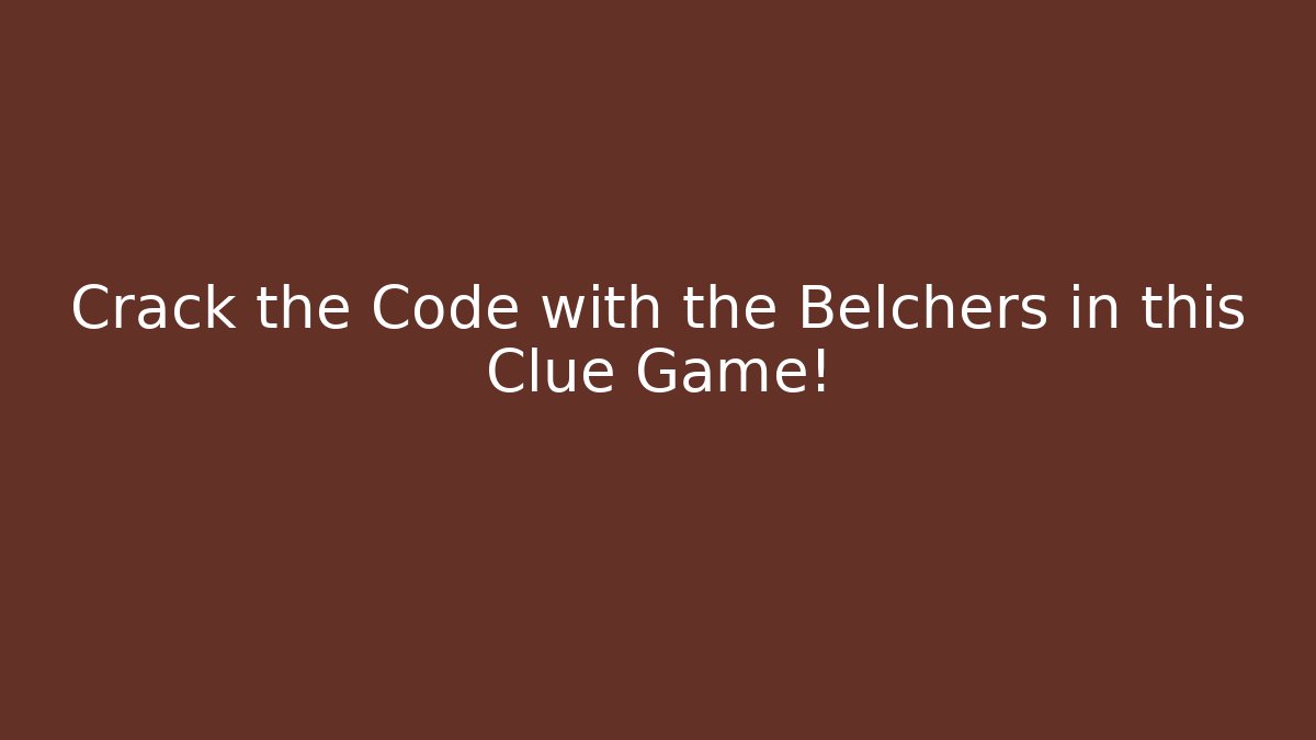 Crack the Code with the Belchers in this Clue Game!