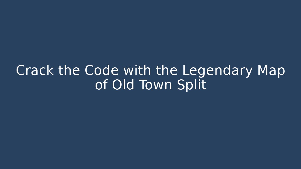 Crack the Code with the Legendary Map of Old Town Split - Critter Realm