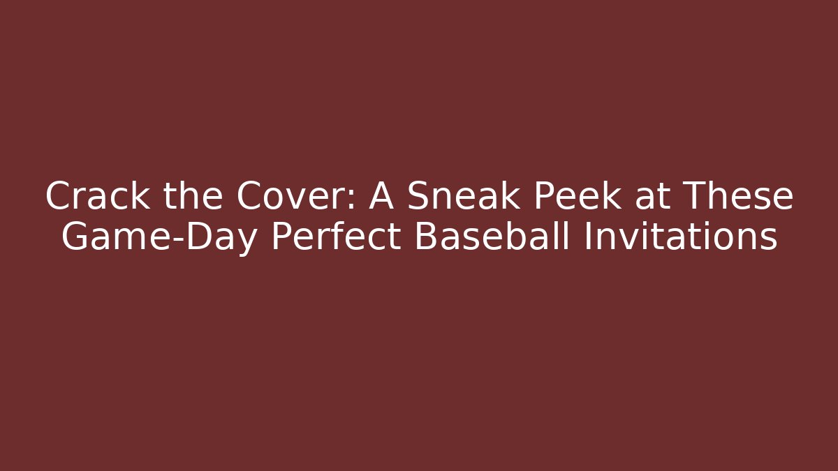 Crack the Cover: A Sneak Peek at These Game-Day Perfect Baseball Invitations
