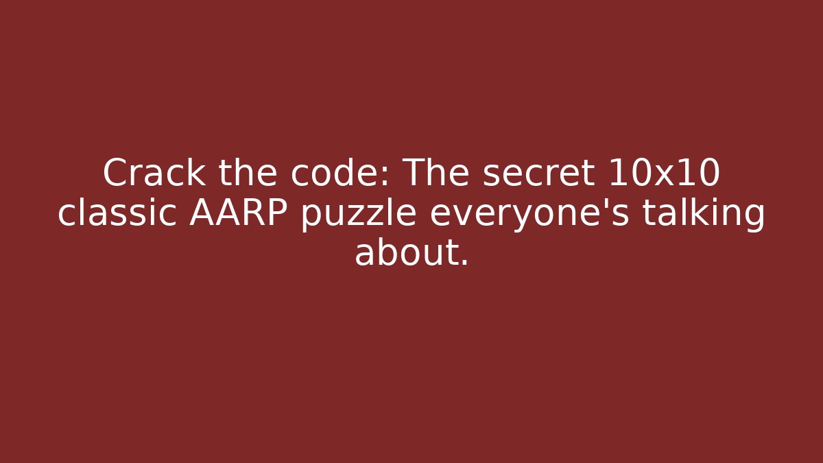Crack the code: The secret 10x10 classic AARP puzzle everyone’s talking about. - Critter Realm