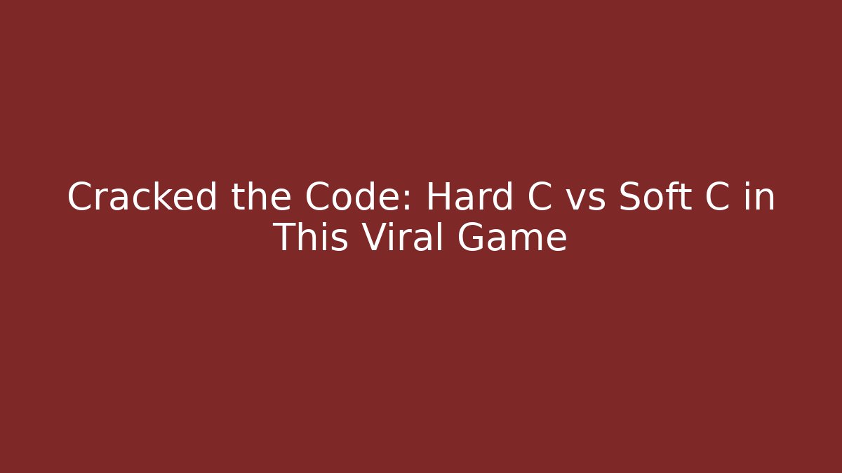 Cracked the Code: Hard C vs Soft C in This Viral Game