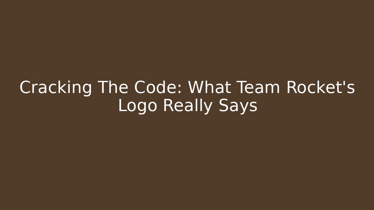 Cracking The Code: What Team Rocket's Logo Really Says