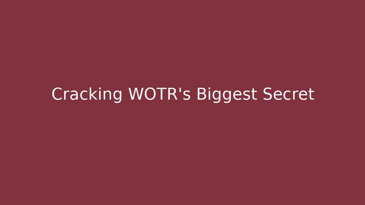 Cracking WOTR's Biggest Secret