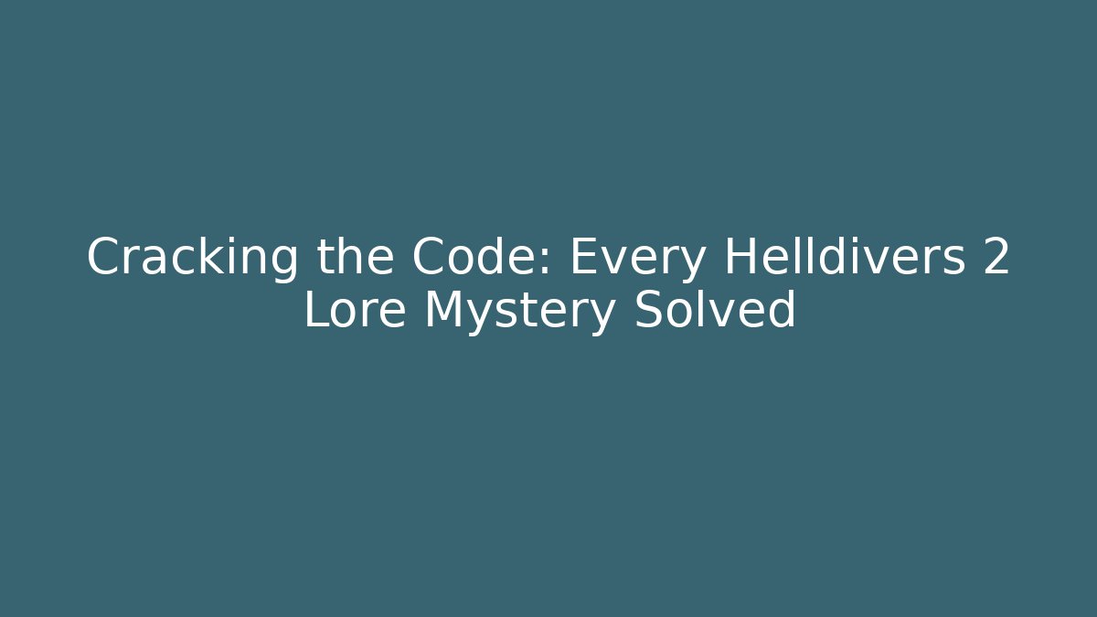 Cracking the Code: Every Helldivers 2 Lore Mystery Solved