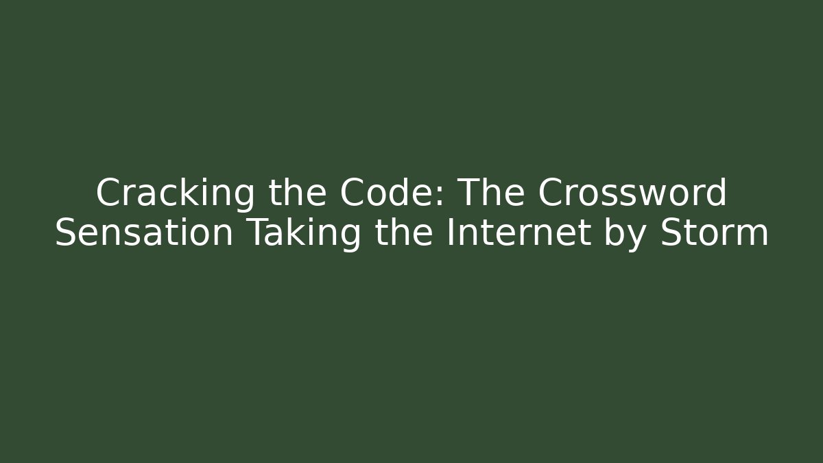 Cracking the Code: The Crossword Sensation Taking the Internet by Storm