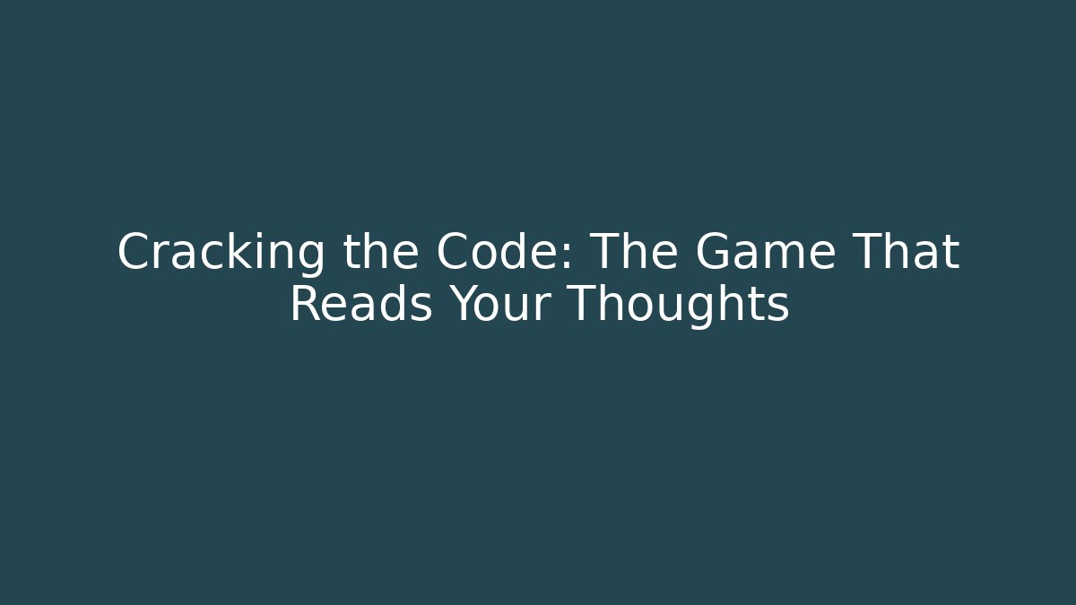 Cracking the Code: The Game That Reads Your Thoughts