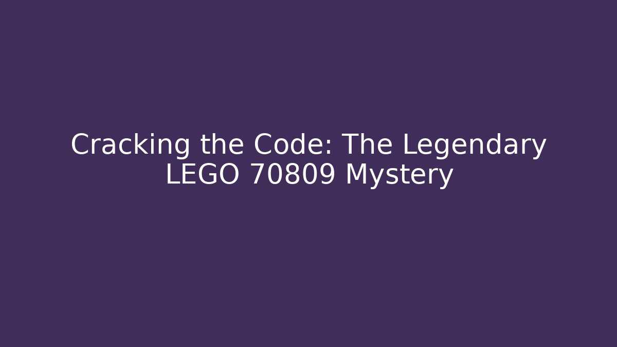 Cracking the Code: The Legendary LEGO 70809 Mystery - Critter Realm