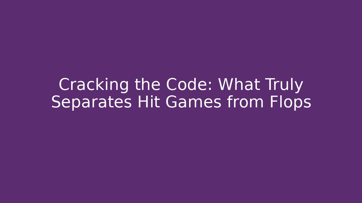 Cracking the Code: What Truly Separates Hit Games from Flops