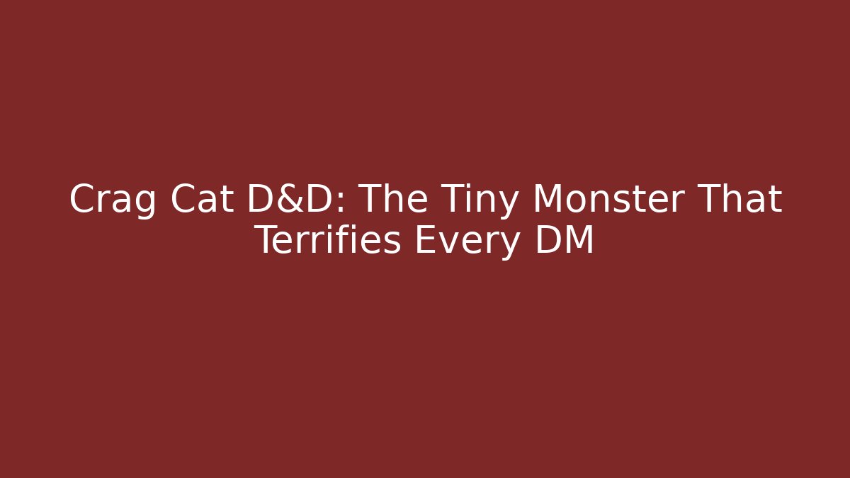Crag Cat D&D: The Tiny Monster That Terrifies Every DM - Critter Realm