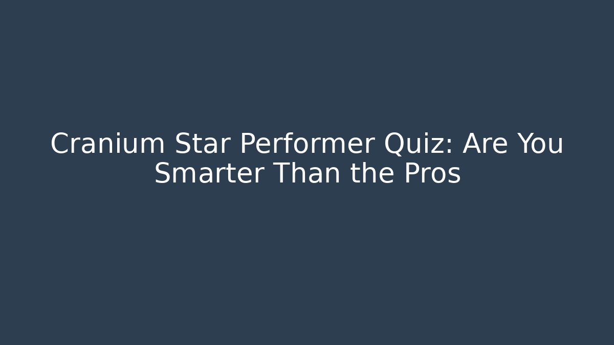 Cranium Star Performer Quiz: Are You Smarter Than the Pros