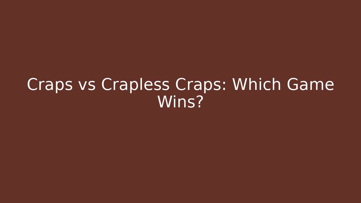 Craps vs Crapless Craps: Which Game Wins? - Critter Realm