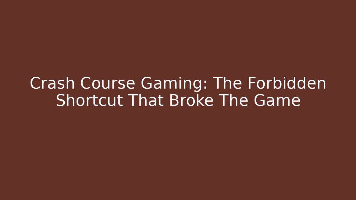 Crash Course Gaming: The Forbidden Shortcut That Broke The Game